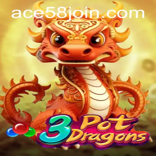 Discover the Exciting World of 3PotDragons at ACE58.COM