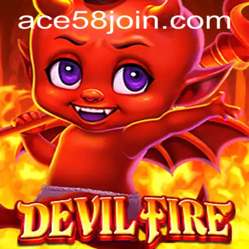 DevilFire – An Exciting Gaming Adventure with ACE58.COM